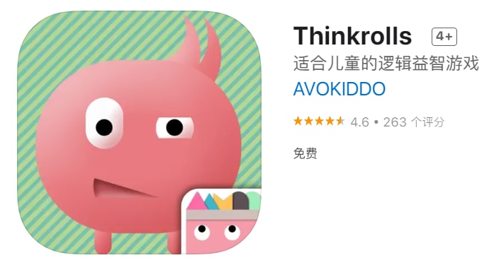 #应用限免【软件名称】Thinkrolls【软件支持】iPhone、iPad【软件大小】67.4M【软件价格】￥25→0【有无内购】无【软件功能】游戏【功能简介】一款适合儿童的益智小游戏合集